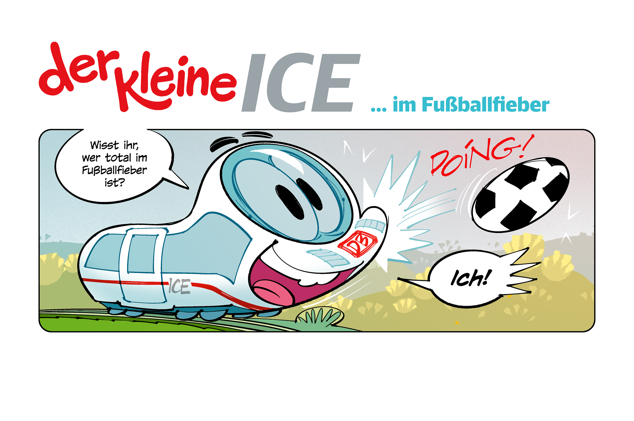 Der kleine ICE ... im Fußballfieber, Comicfigur und Fußball